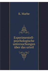 Experimentell-Psychologische Untersuchungen Über Das Urteil