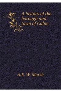 A History of the Borough and Town of Calne