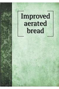 Improved Aerated Bread