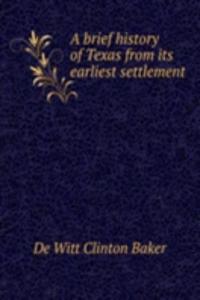brief history of Texas from its earliest settlement