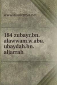 184 zubayr.bn.alawwam.w.abu.ubaydah.bn.aljarrah