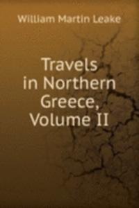 Travels in Northern Greece, Volume II