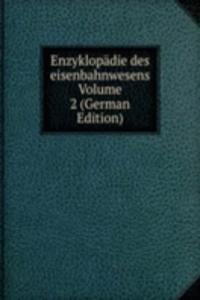 Enzyklopadie des eisenbahnwesens Volume 2 (German Edition)