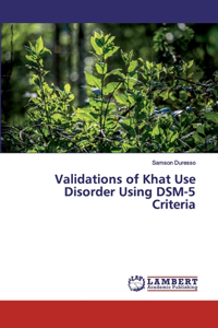 Validations of Khat Use Disorder Using DSM-5 Criteria