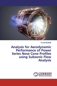 Analysis for Aerodynamic Performance of Power Series Nose Cone Profiles using Subsonic Flow Analysis