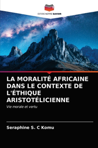 Moralité Africaine Dans Le Contexte de l'Éthique Aristotélicienne