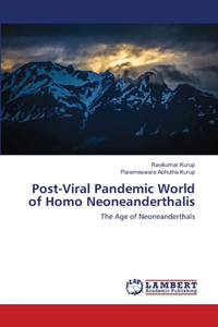 Post-Viral Pandemic World of Homo Neoneanderthalis