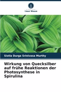 Wirkung von Quecksilber auf frühe Reaktionen der Photosynthese in Spirulina