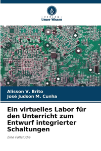 virtuelles Labor für den Unterricht zum Entwurf integrierter Schaltungen