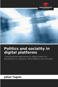 Politics and sociality in digital platforms