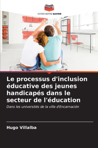 processus d'inclusion éducative des jeunes handicapés dans le secteur de l'éducation