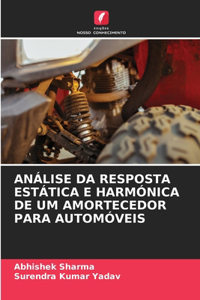 Análise Da Resposta Estática E Harmónica de Um Amortecedor Para Automóveis