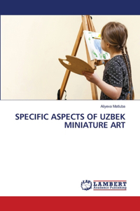 Specific Aspects of Uzbek Miniature Art