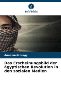 Das Erscheinungsbild der ägyptischen Revolution in den sozialen Medien