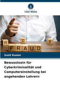 Bewusstsein für Cyberkriminalität und Computereinstellung bei angehenden Lehrern