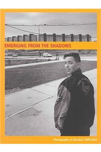 Emerging from the Shadows