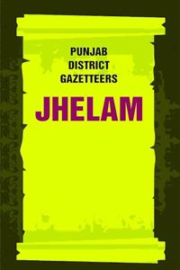 Punjab District Gazetteers: Jhelam 14th [Hardcover]