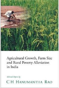 Agricultural Growth, Farm Size and Rural Poverty Alleviation in India