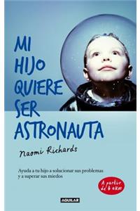 Mi Hijo Quiere Ser Astronauta