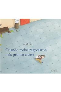 Cuando Todos Regresaron Mas Pronto a Casa