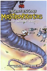 Estupidas, dstupidas mostrorratas/ Stupid Stupid Rat Tails