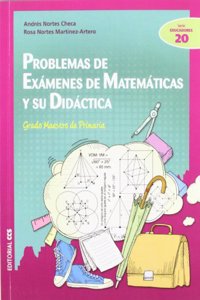 Problemas de examenes de Matematicas y su didactica: Grado Maestro de Primaria