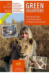 Green Volunteers, 8th Edition: The World Guide to Voluntary Work in Nature Conservation