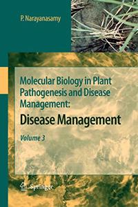 Molecular Biology in Plant Pathogenesis and Disease Management: