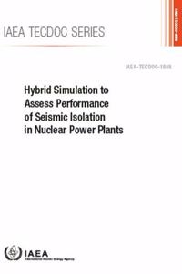 Hybrid Simulation to Assess Performance of Seismic Isolation in Nuclear Power Plants