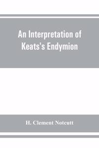 interpretation of Keats's Endymion