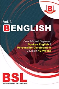 B ENGLISH : Complete and Organised Spoken English & Personality Development Course in 12 Weeks (Volume-3)