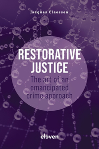 Restorative Justice: The Art of an Emancipated Crime Approach