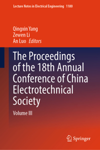 Proceedings of the 18th Annual Conference of China Electrotechnical Society