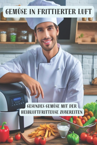 Gemüse in frittierter Luft