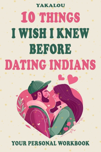 10 Things I Wish I Knew Before Dating Indians
