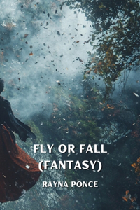 Fly or Fall (FANTASY)