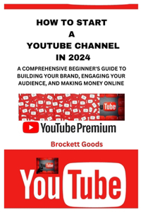 How to Start a Youtube Channel in 2024