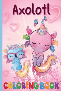 Axolotl Coloring Book for Kids