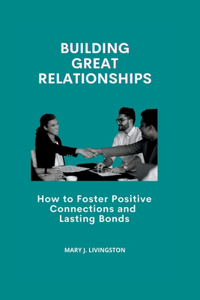 Building Great Relationships