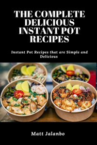 Complete Delicious Instant Pot Recipes