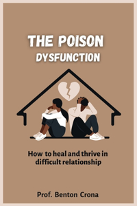 The Poison Of Dysfunction