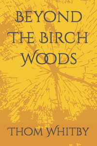 Beyond The Birch Woods