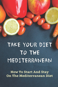 Take Your Diet To The Mediterranean