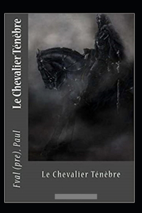 Le Chevalier Ténèbre Annoté