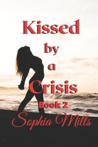 Kissed by a Crisis