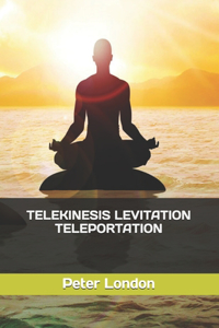 Telekinesis Levitation Teleportation