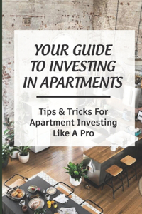 Your Guide To Investing in Apartments