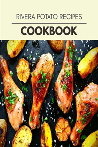 Rivera Potato Recipes Cookbook