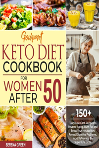 Gourmet Keto Diet Cookbook For Women After 50