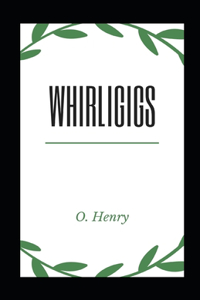 Whirligigs illustrated